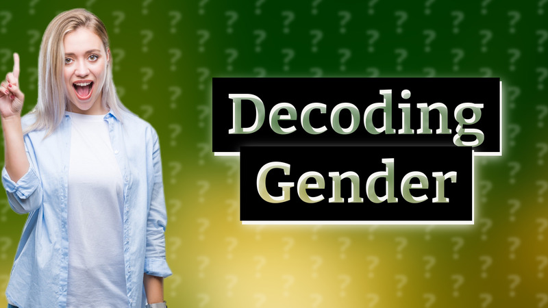 Decoding Gender