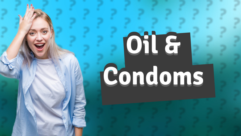 Oil & Condoms