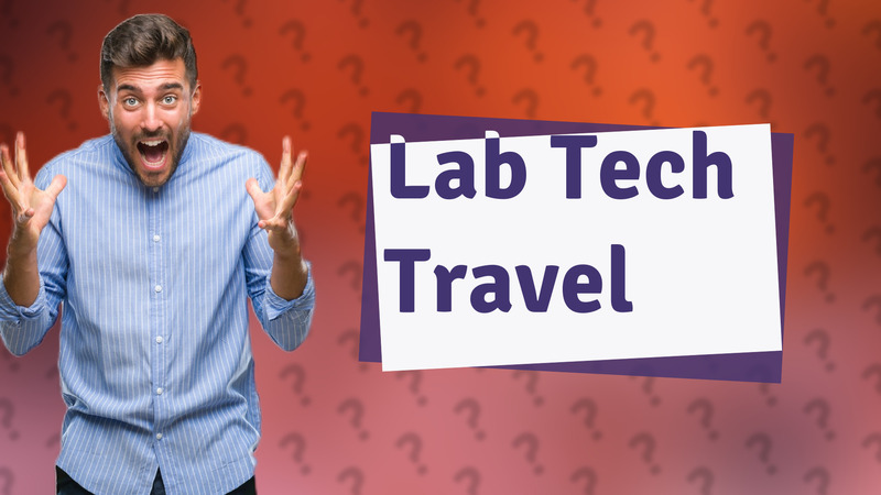 Lab Tech Travel