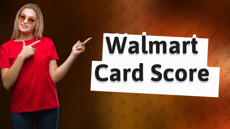 Walmart Card Score