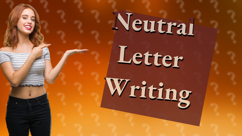 Neutral Letter Writing