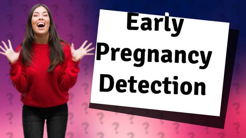 Early Pregnancy Detection