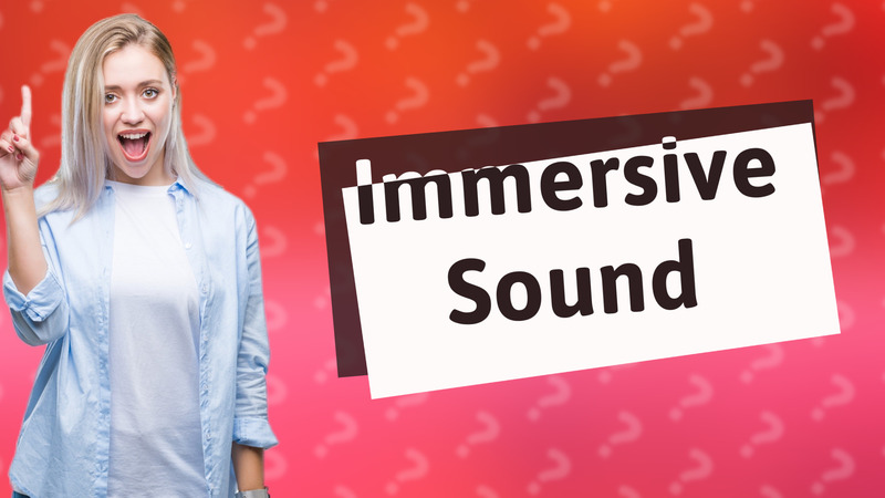 Immersive Sound