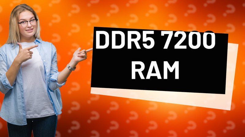 DDR5 7200 RAM