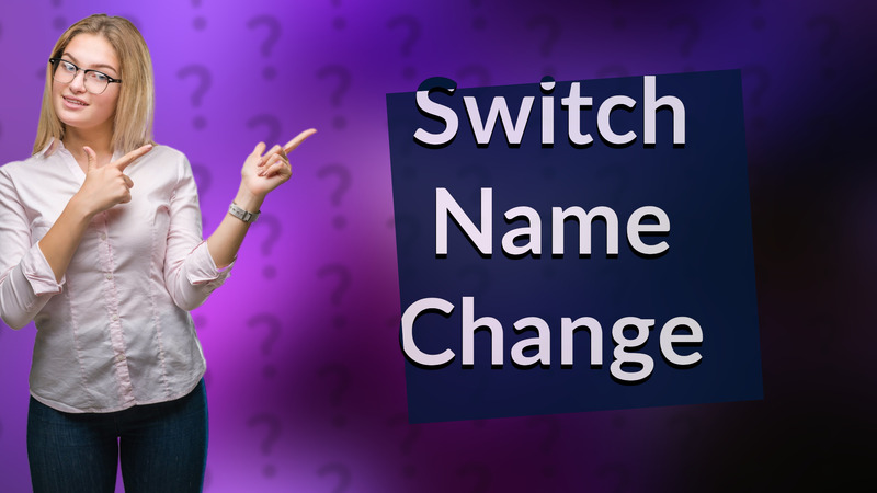 Switch Name Change
