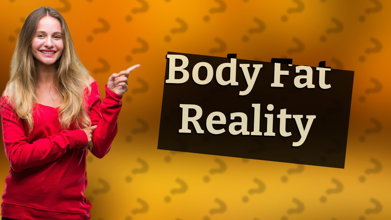 Body Fat Reality