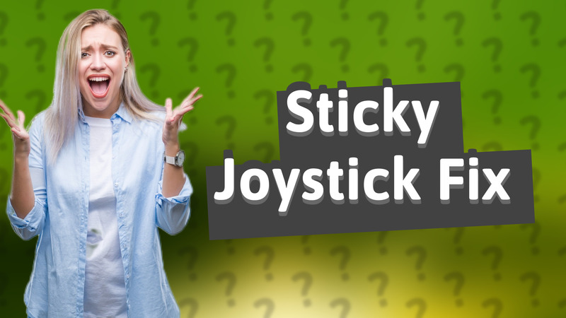 Sticky Joystick Fix