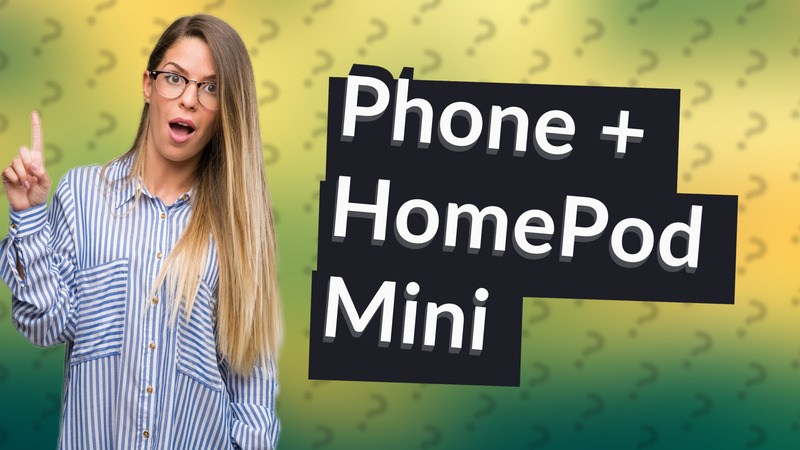 Phone + HomePod Mini