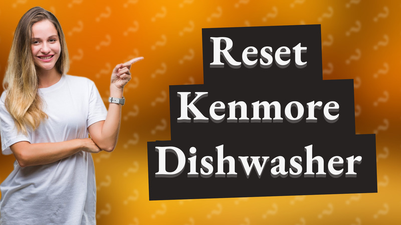 Reset Kenmore Dishwasher