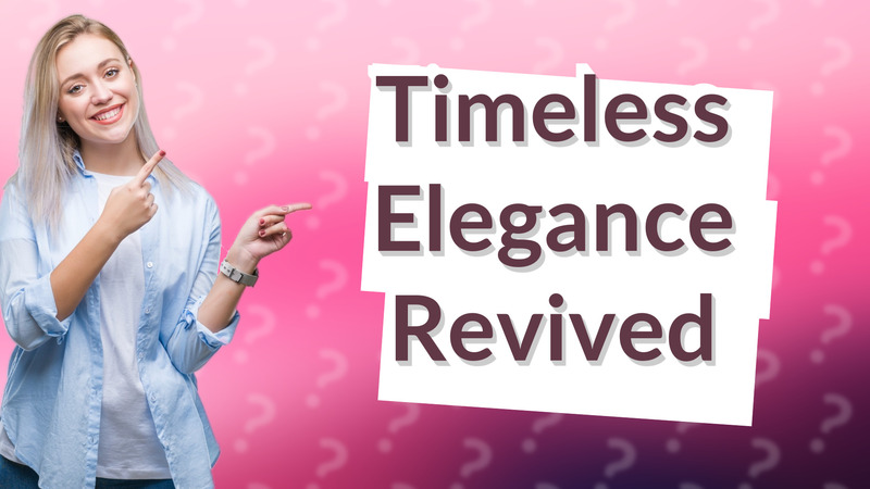 Timeless Elegance Revived