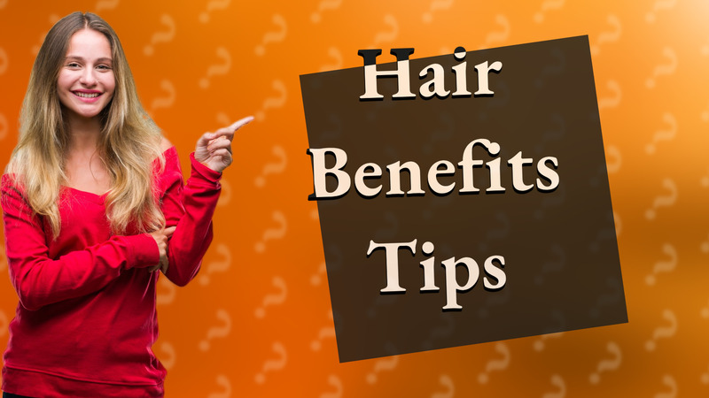 Hair Benefits Tips