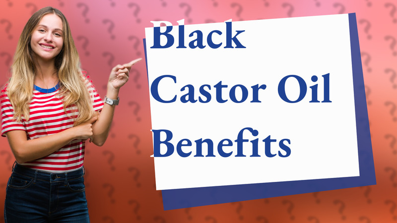 Black Castor Oil Benefits