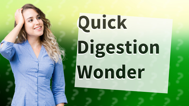 Quick Digestion Wonder