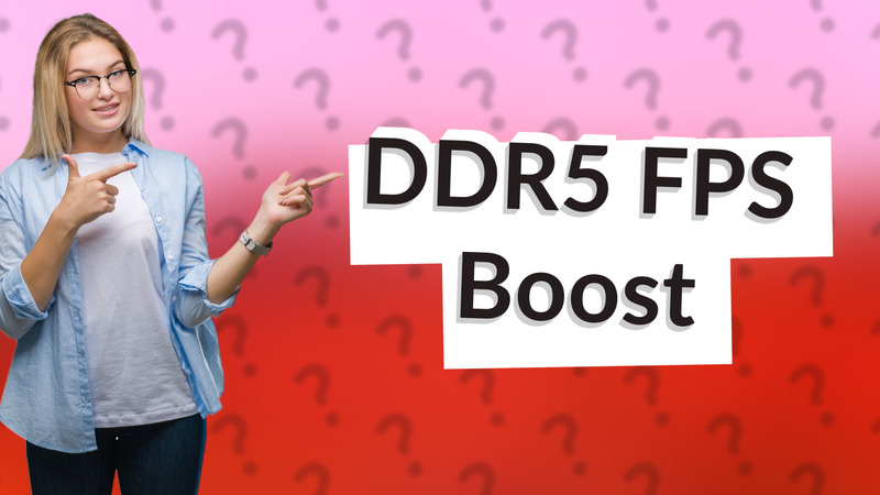 DDR5 FPS Boost