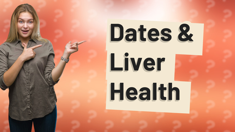 Dates & Liver Health