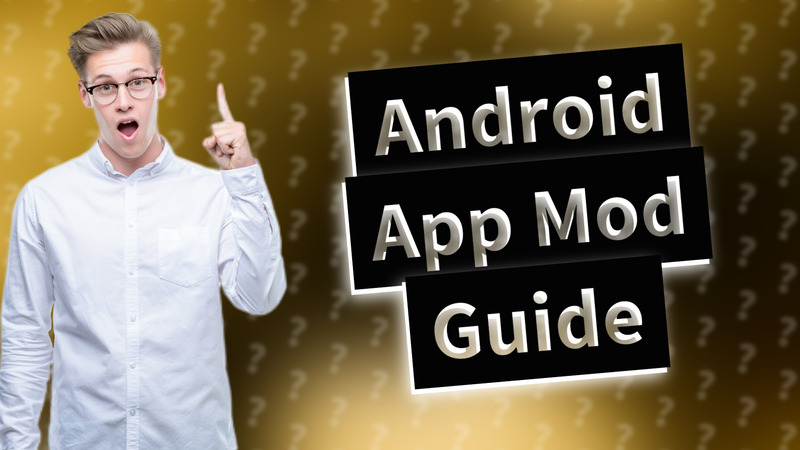 Android App Mod Guide
