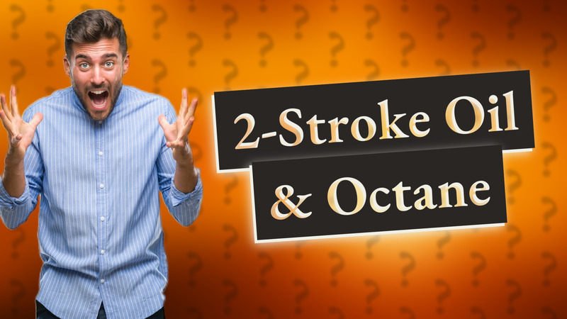 2-Stroke Oil & Octane