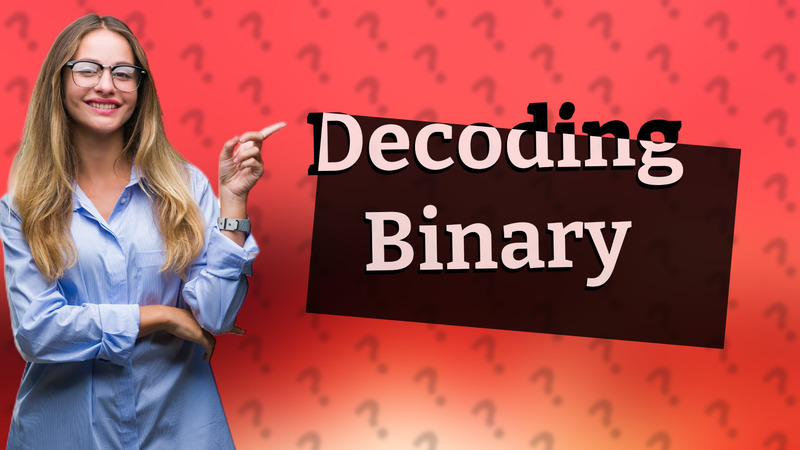 Decoding Binary