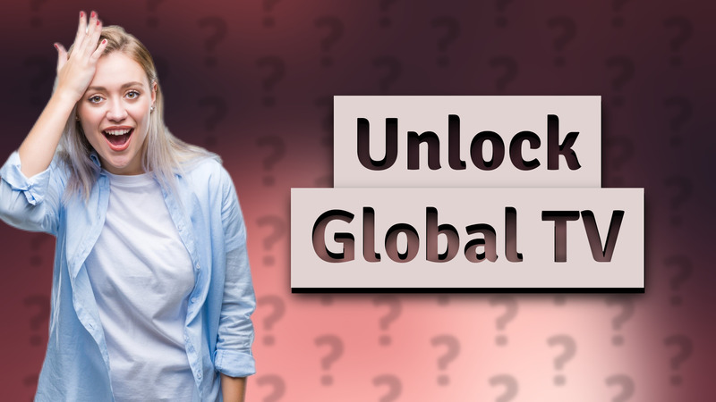 Unlock Global TV