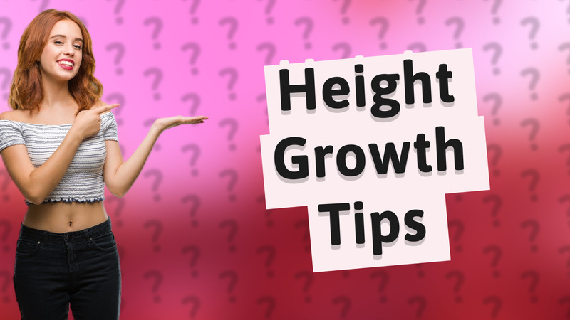 Height Growth Tips
