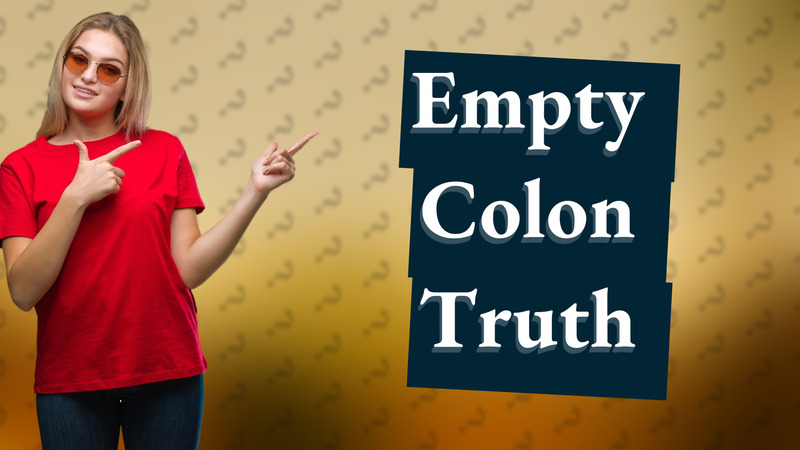Empty Colon Truth