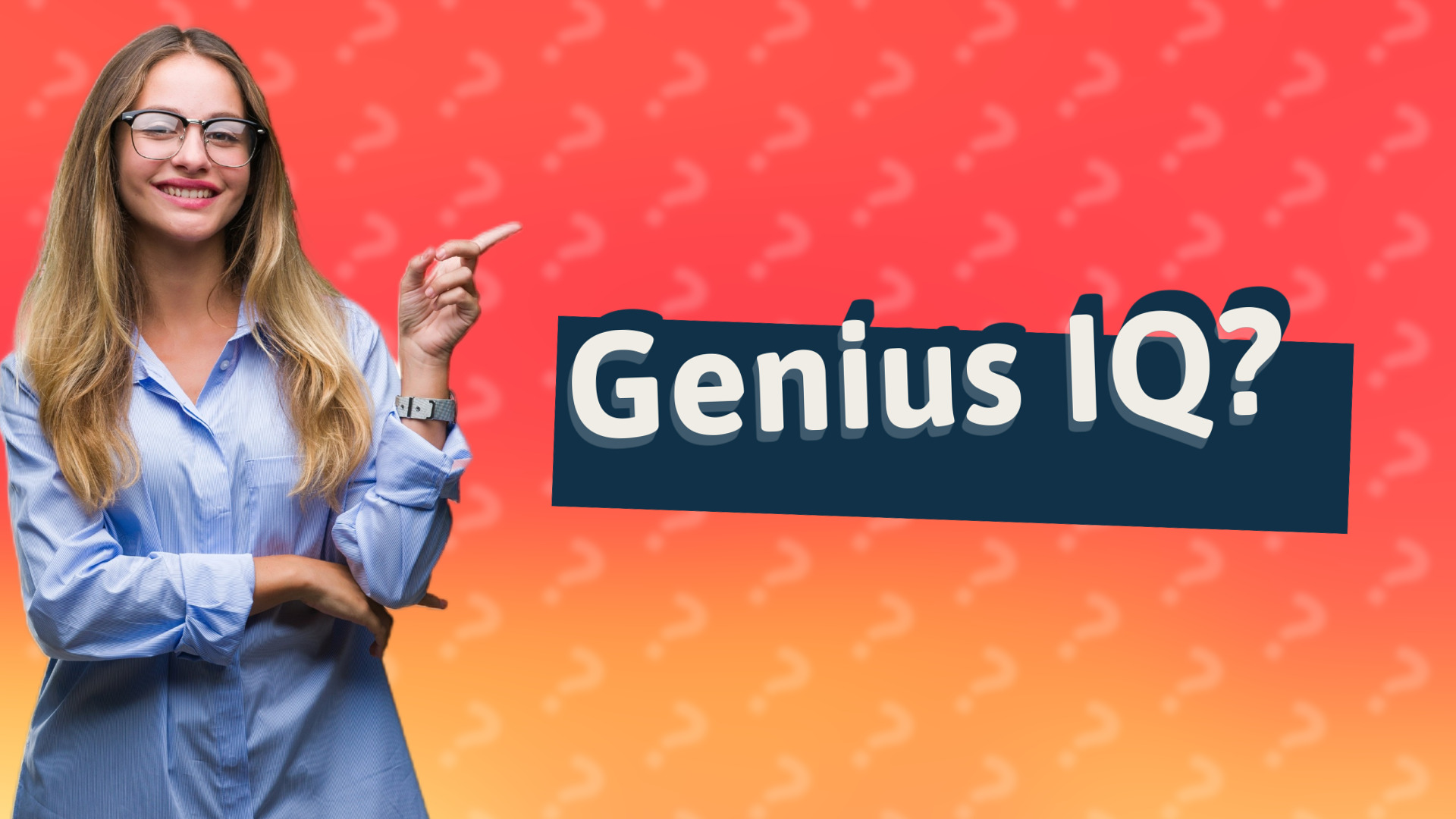 Genius IQ?