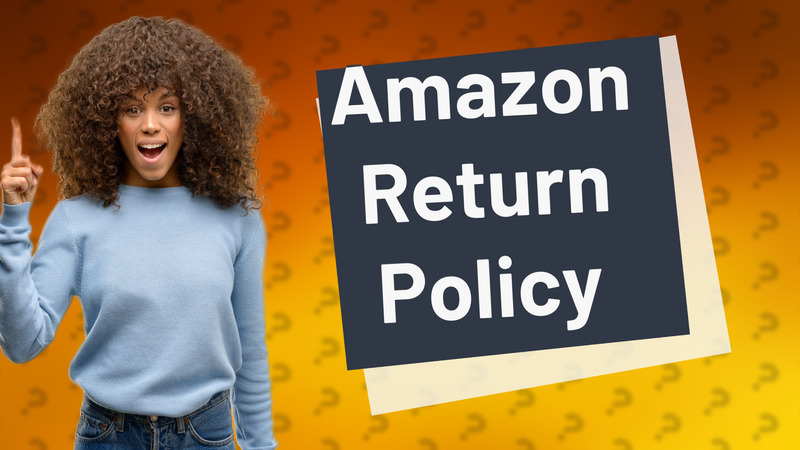 Amazon Return Policy