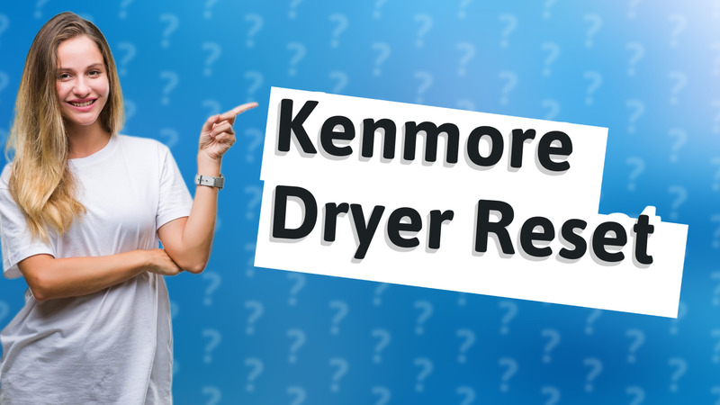 Kenmore Dryer Reset