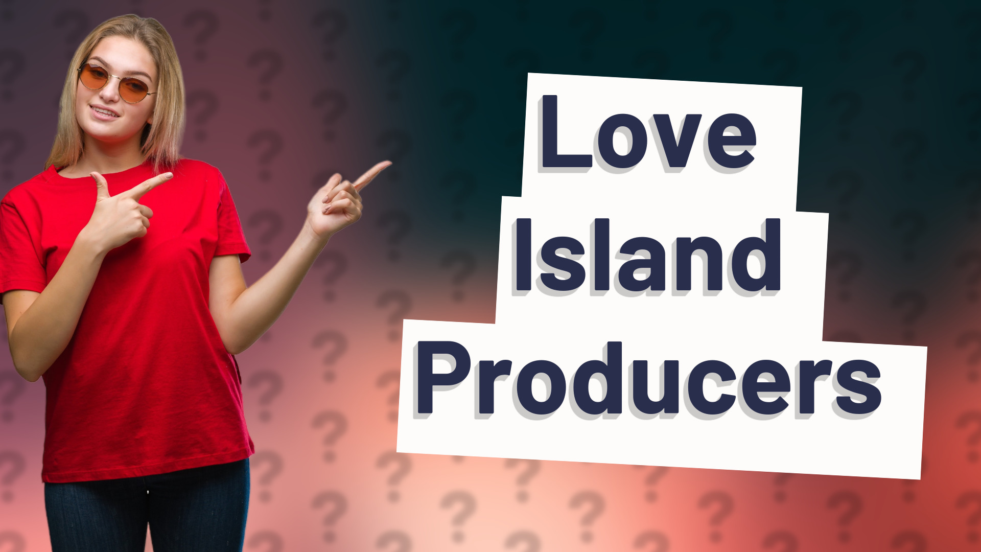 Love Island Producers