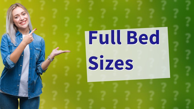 Full Bed Sizes