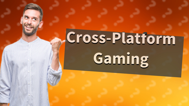 Cross-Platform Gaming