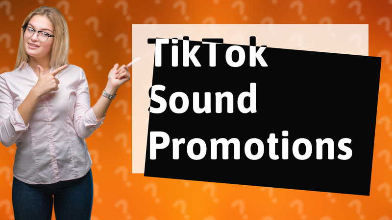TikTok Sound Promotions