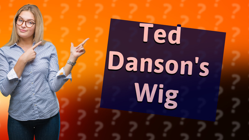 Ted Danson's Wig