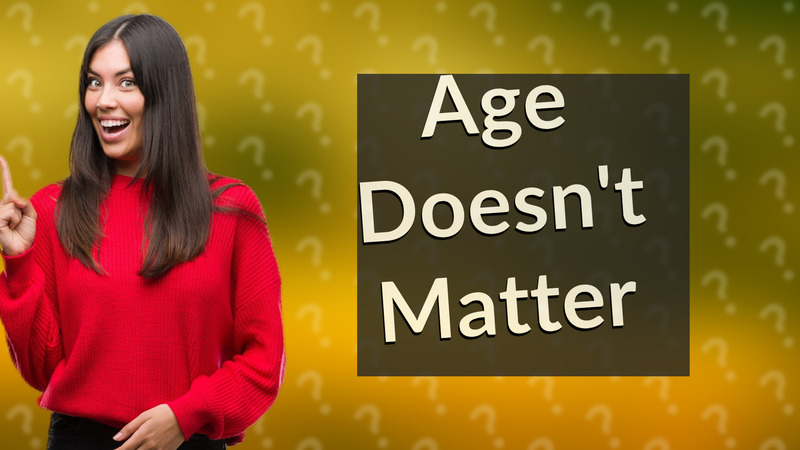 Age Doesn't Matter
