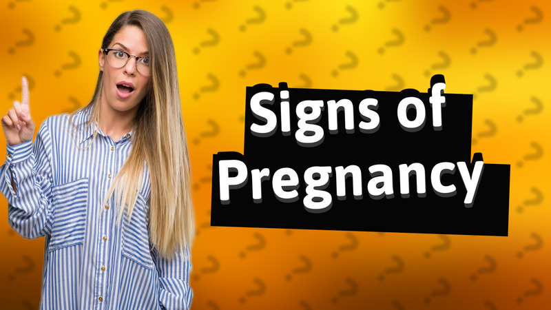 Signs of Pregnancy