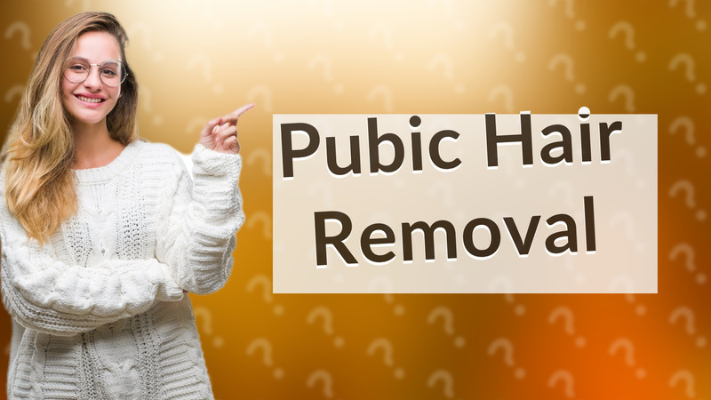 Pubic Hair Removal
