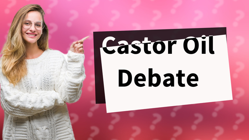 Castor Oil Debate