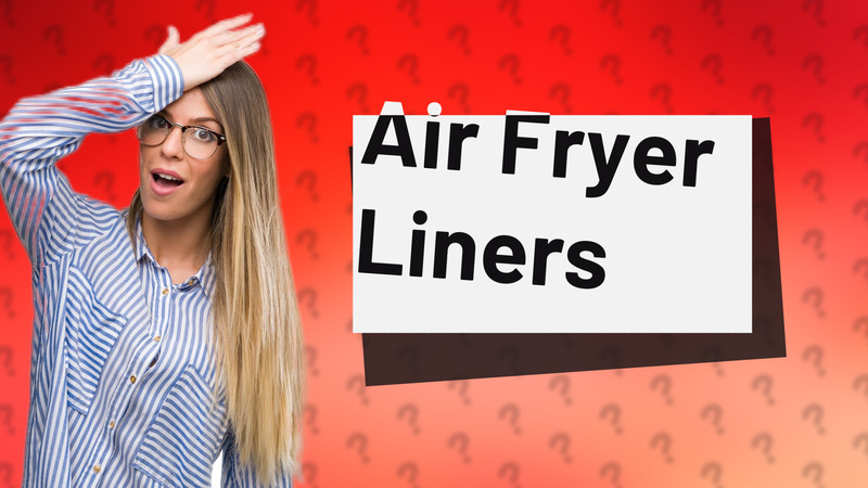 Air Fryer Liners