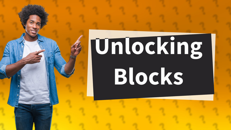 Unlocking Blocks