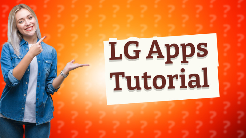 LG Apps Tutorial