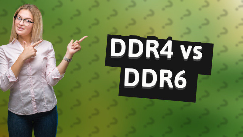 DDR4 vs DDR6