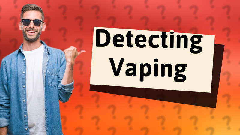 Detecting Vaping