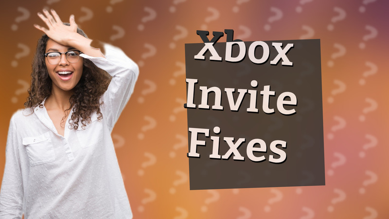 Xbox Invite Fixes