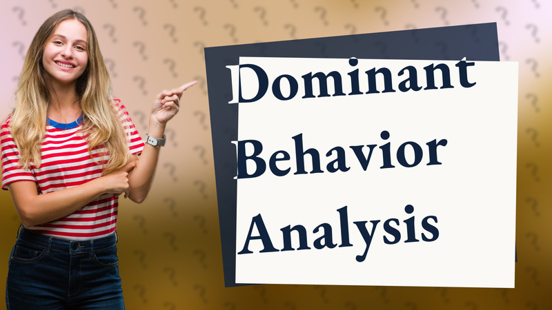 Dominant Behavior Analysis