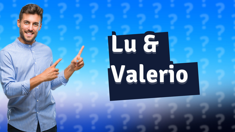 Lu & Valerio