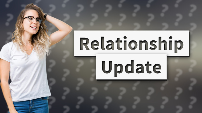 Relationship Update