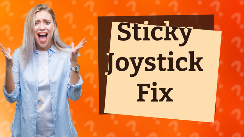 Sticky Joystick Fix