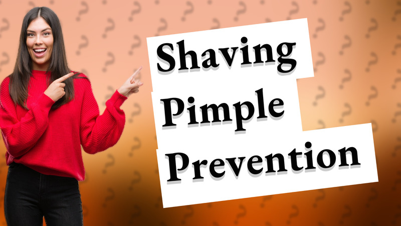 Shaving Pimple Prevention