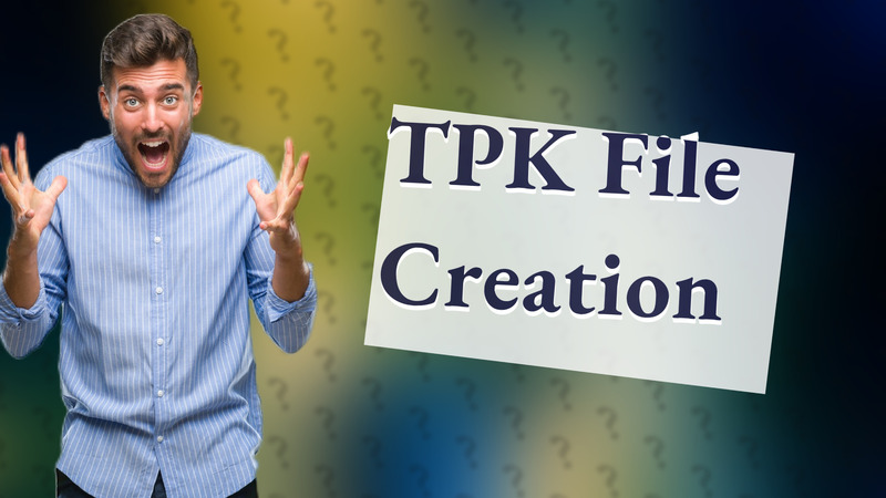 TPK File Creation