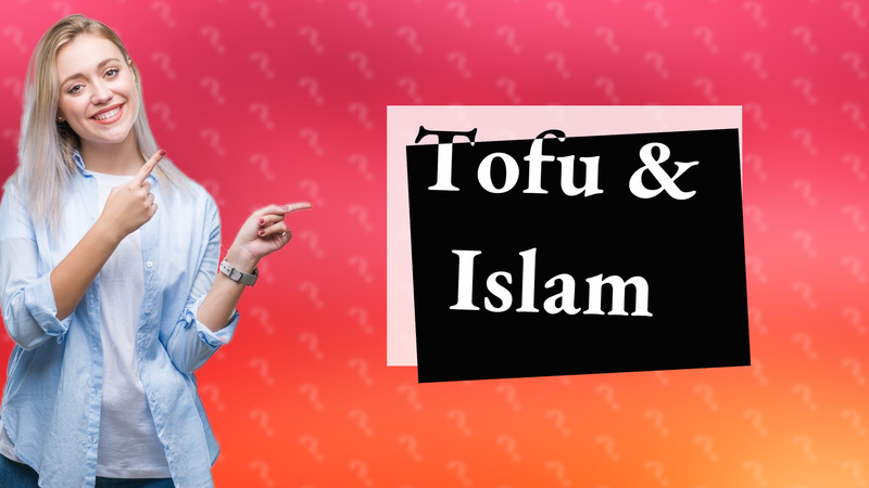 Tofu & Islam